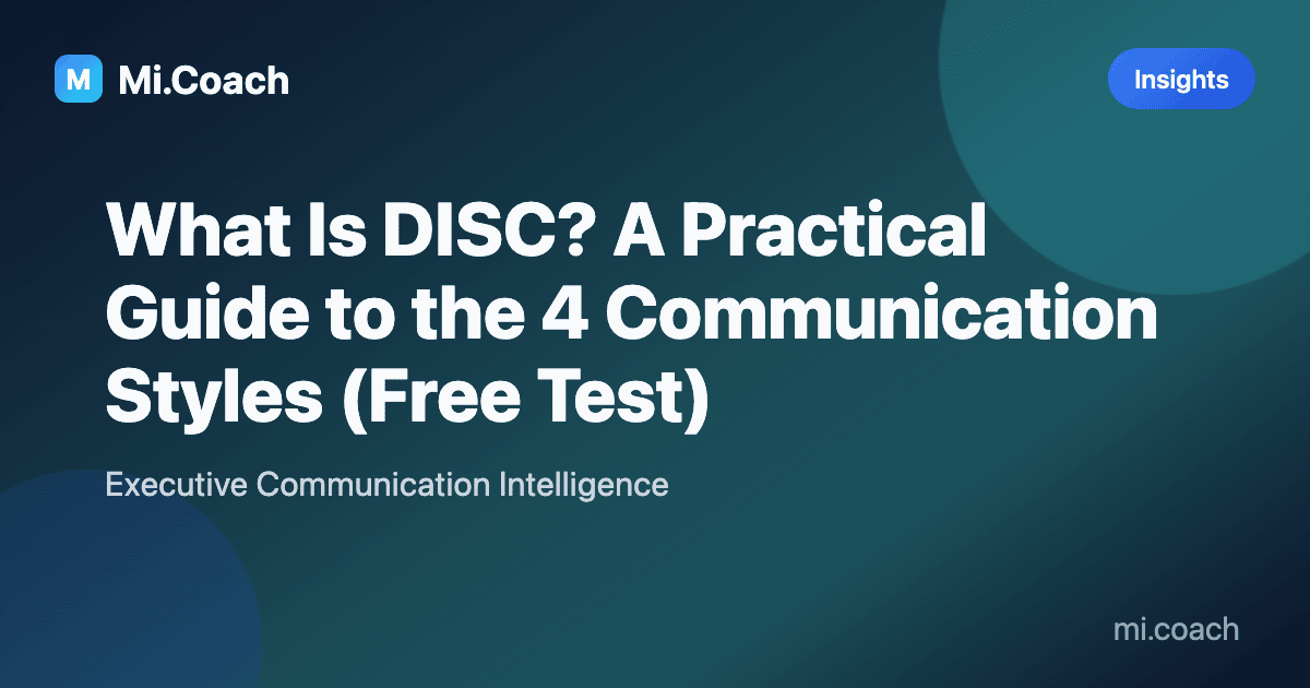 Blog post cover: What Is DISC? A Practical Guide to the 4 Communication Styles (Free Self-Assessment) - Mi.Coach
